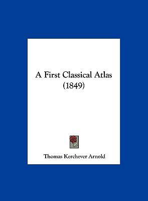 A First Classical Atlas (1849) 1162073624 Book Cover