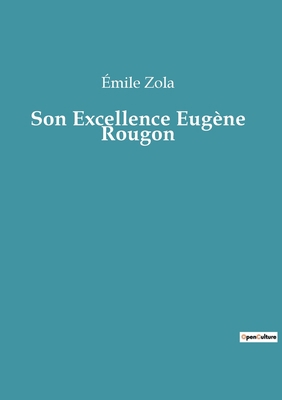 Son Excellence Eugène Rougon [French] 2382746947 Book Cover