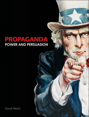 Propaganda: Power and Persuasion 0712357009 Book Cover