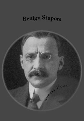 Benign Stupors: A Study of a New Manic-Depressi... 154679087X Book Cover