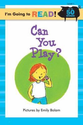 I'm Going to Read(r) (Level 1): Can You Play? 1402720726 Book Cover