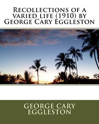 Recollections of a varied life (1910) by George... 153021100X Book Cover