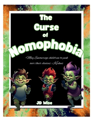 The Curse Of Nomophobia 1304591662 Book Cover