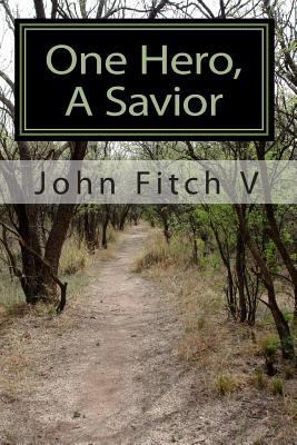 One Hero, A Savior 1449597637 Book Cover