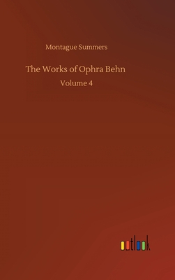 The Works of Ophra Behn: Volume 4 3752374306 Book Cover