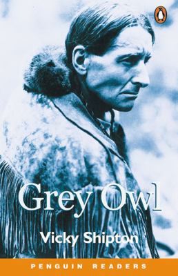 Grey Owl (Penguin Joint Venture Readers) 058250550X Book Cover