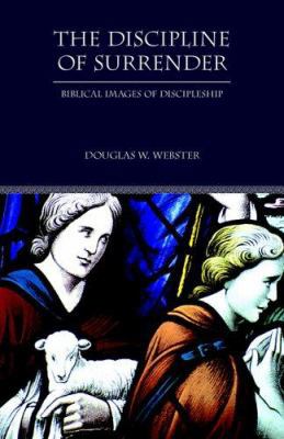 The Discipline of Surrender: Biblical Images of... 1573833681 Book Cover