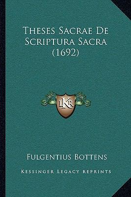 Theses Sacrae De Scriptura Sacra (1692) [Latin] 1166157016 Book Cover