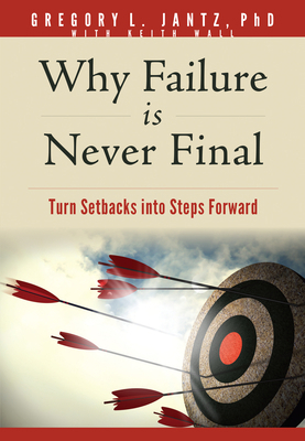 Why Failure Is Never Final: Turn Setbacks Into ... 1649380496 Book Cover