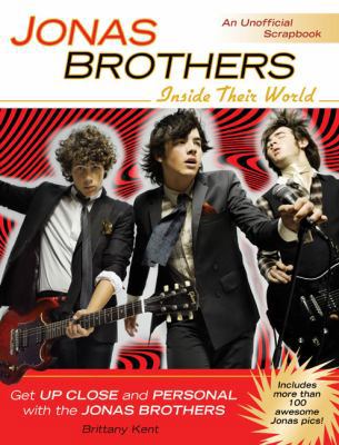 Jonas Brothers: Inside Their World; An Unoffici... 0425229394 Book Cover