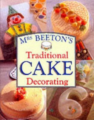 Mrs Beetons Traditional Cake Decorating 1860199534 Book Cover