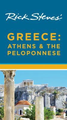 Rick Steves' Greece: Athens & the Peloponnese 1598807722 Book Cover