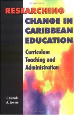 Researching Change in Caribbean Education: Curr... 9766320454 Book Cover