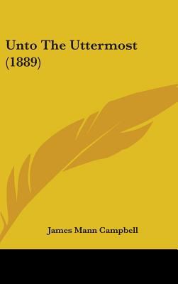 Unto The Uttermost (1889) 1437433561 Book Cover