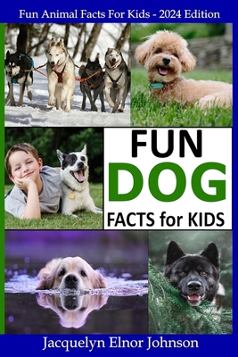 Fun Dog Facts for Kids 9-12 1990291341 Book Cover