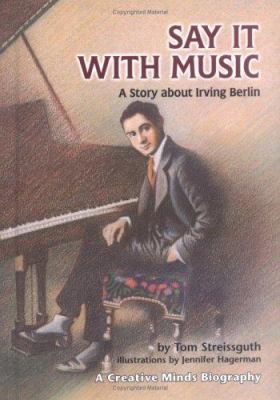 Say It with Music: A Story about Irving Berlin 0876148100 Book Cover