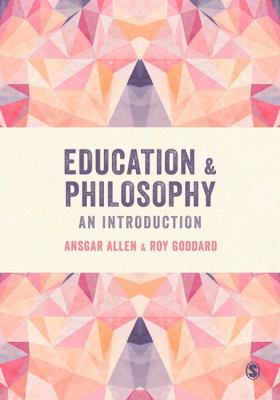 Education and Philosophy: An Introduction 1446273164 Book Cover