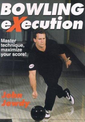 Bowling Execution: Master Technique, Maximize Y... 0736042172 Book Cover