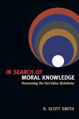 In Search of Moral Knowledge: Overcoming the Fa... 0830840389 Book Cover