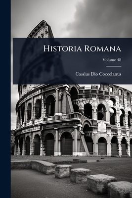 Historia Romana [Greek, Ancient (to 1453)] 1023732041 Book Cover