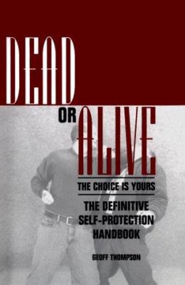 Dead or Alive: The Choice Is Yours: The Definit... 0873649141 Book Cover