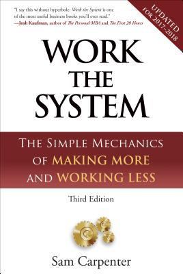 Work the System: The Simple Mechanics of Making... 160832253X Book Cover