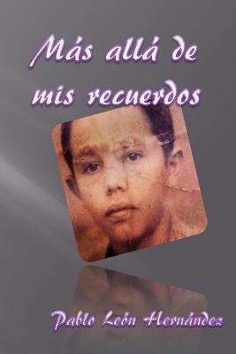Mas alla de mis recuerdos [Spanish] 1502828197 Book Cover