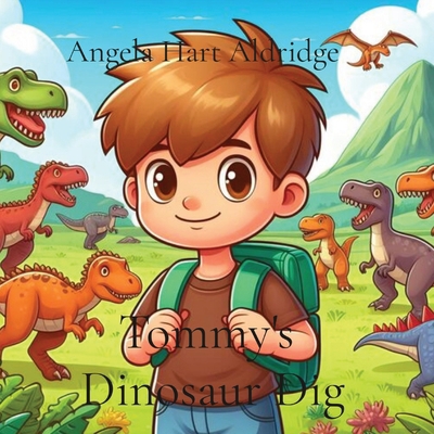 Tommy's Dinosaur Dig B0D6L6LZG5 Book Cover