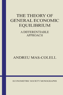 The Theory of General Economic Equilibrium: A D... 0521388708 Book Cover