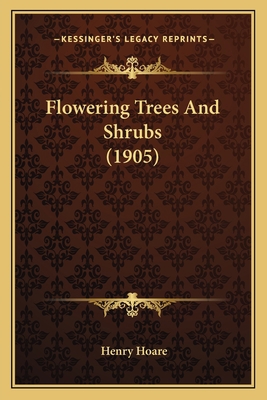 Flowering Trees And Shrubs (1905) 1166967085 Book Cover