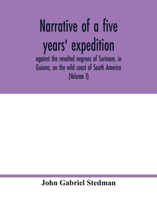 Narrative of a five years' expedition, against ... 935401769X Book Cover