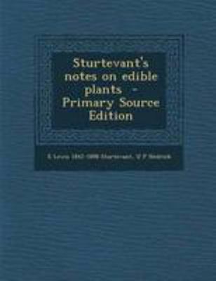 Sturtevant's Notes on Edible Plants - Primary S... 1294239198 Book Cover