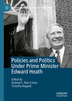 Policies and Politics Under Prime Minister Edwa... 3030536726 Book Cover