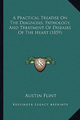 A Practical Treatise On The Diagnosis, Patholog... 1164544675 Book Cover