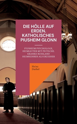 Die Hölle auf Erden im Pius-Erziehungsheim und ... [German] 3757847423 Book Cover