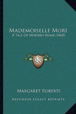 Mademoiselle Mori: A Tale Of Modern Rome (1860) 1165437511 Book Cover
