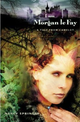 I Am Morgan Le Fay: A Tale from Camelot 0399234519 Book Cover