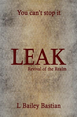 Leak: Revival of the Realm 0578438232 Book Cover