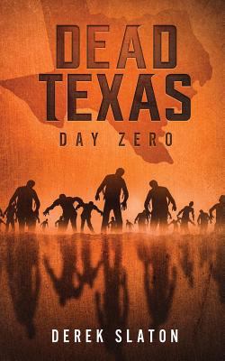 Dead Texas: Day Zero 1945294167 Book Cover