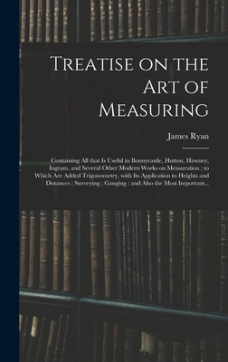 Treatise on the Art of Measuring; Containing Al... 1015382223 Book Cover