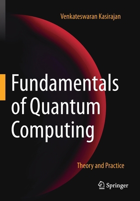 Fundamentals of Quantum Computing: Theory and P... 3030636917 Book Cover