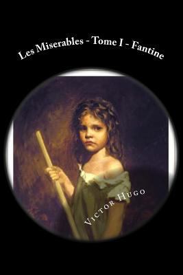 Les Miserables - Tome I - Fantine [French] 1979644268 Book Cover