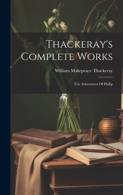 Thackeray's Complete Works: The Adventures Of P... 1019642505 Book Cover