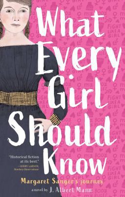 What Every Girl Should Know: Margaret Sanger's ... 1534419322 Book Cover