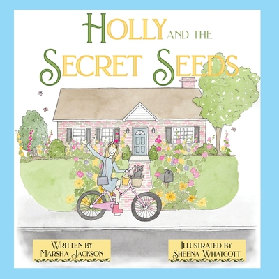 Holly and the Secret Seeds 1956357319 Book Cover