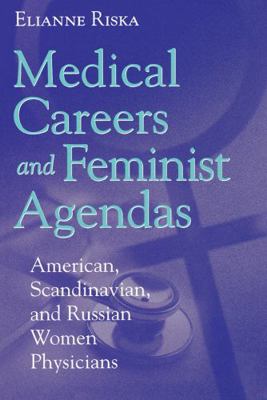 Medical Careers and Feminist Agendas: American,... 0202306682 Book Cover