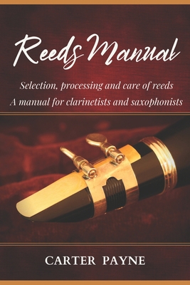 Reeds Manual: Selection, processing and care of... B08NDXFFL2 Book Cover