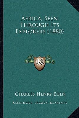 Africa, Seen Through Its Explorers (1880) 1166474755 Book Cover