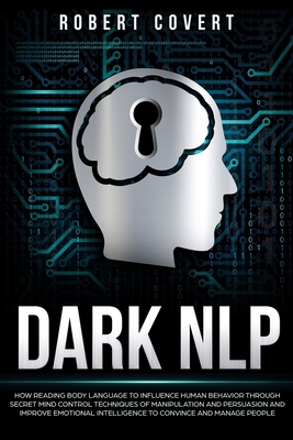Dark NLP: How Reading Body Language to Influenc... 1801728607 Book Cover