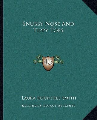Snubby Nose And Tippy Toes 116268447X Book Cover
